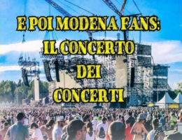 E POI MODENA FANS: IL CONCERTO DEI CONCERTI